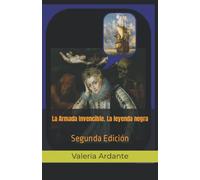 La Armada Invencible. La leyenda negra: Segunda Edición