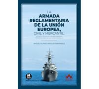 La armada reglamentaria de la Unión Europea, civil y mercantil: Interacción entre los Reglamentos y residualidad de las leyes españolas (Monografía)