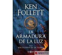 La Armadura De La Luz (saga Los Pilares De La Tierra 4)