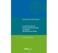 La armonización del Derecho privado europeo, en especial del Derecho de familia (Monografías Jurídicas)