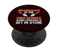 La arqueología es la Ciencia Donde Todo está Escrito en Piedra PopSockets PopGrip Adhesivo