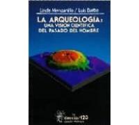 La Arqueologia: Una Vision Cientifica Del Pasado Del Hombre