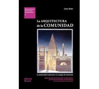La arquitectura de la comunidad: la modernidad tradicional y la ecología del urbanismo: 2 (Documentos de Composición Arquitectónica (DCA))