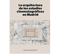 La Arquitectura De Los Estudios Cinematrográficos En Madrid