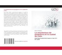 La arquitectura de posguerra en la ciudad de León: POSTWAR ARCHITECTURE IN THE CITY OF LEÓN