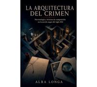 La arquitectura del crimen