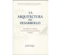 La Arquitectura del Desarrollo: Más allá de las ortodoxias: lecciones de los países que rompieron el dogma