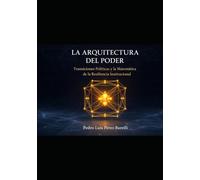 . La Arquitectura del Poder: Transiciones Políticas y la Matemática de la Resiliencia Institucional