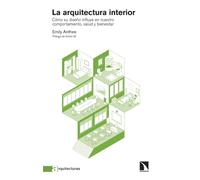 La arquitectura interior: Cómo su diseño influye en nuestro comportamiento, salud y bienestar: 4 (Arquitecturas)