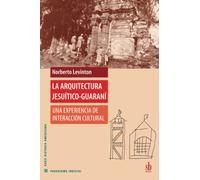 La arquitectura jesuítico-guaraní: Una experiencia de interacción cultural (Paradigma indicial)