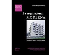 La arquitectura moderna: Romanticismo y reintegración: 4 (Documentos de Composición Arquitectónica (DCA))