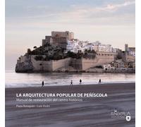 La Arquitectura popular de Peñíscola. Manual de restauración del centro históric (Arquitecturas)