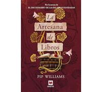 La artesana de libros: Una novela histórica con más de 500 000 ejemplares vendidos y un homenaje a todos los que hacen posible que tengamos un libro entre las manos (Grandes Novelas)