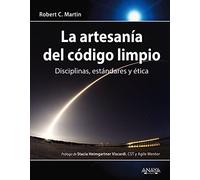La artesanía del código limpio: Disciplinas, estándares y ética (TÍTULOS ESPECIALES)