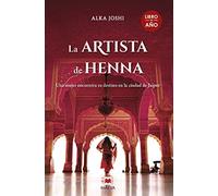 La artista de henna: Una mujer en busca de sus sueños en la ciudad de Jaipur (Grandes Novelas)