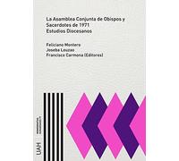LA ASAMBLEA Conjunta De obispos y sacerdotes De 1971: Estudios Diocesanos: 77 (MONOGRAFÍA HUMANIDADES)