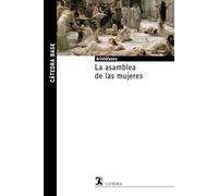 La asamblea de las mujeres (Cátedra base)