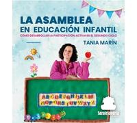 LA ASAMBLEA EN EDUCACIÓN INFANTIL: CÓMO DESARROLLAR LA PARTICIPACIÓN ACTIVA EN EL SEGUNDO CICLO