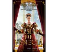 La asesina de Venecia. Inspirada en hechos reales. Cortesanas, conspiraciones, amor y crimen en pleno Renacimiento.
