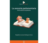 La asesoria parlamentaria de la teoria a la practica