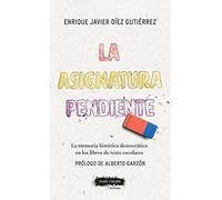 La Asignatura Pendiente: La memoria histórica democrática en los libros de texto escolares (DILEMATA)