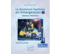 La asistencia sanitaria en emergencias: Manual práctico (Manuales)