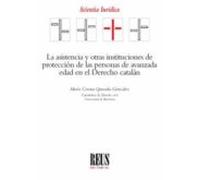 La Asistencia Y Otras Instituciones De Protección De Las Personas De Avanzada Edad En El Derecho Catalán
