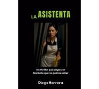 La Asistenta: Un thriller psicológico en Marbella que no podrás soltar