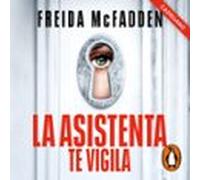 La Asistenta Te Vigila (castellano) (La Asistenta 3)