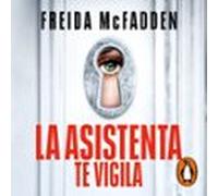 La Asistenta Te Vigila (la Asistenta 3) (audiolibro)