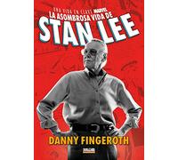 LA ASOMBROSA HISTORIA DE STAN LEE. Una vida en clave Marvel (SIN COLECCION)