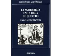 La astrología en la obra de Quevedo: una clave de lectura (Anejos de RILCE)