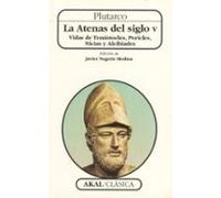 La Atenas Del Siglo V: Vida De Temistocles Pericles Nicias Y Al Cibiad