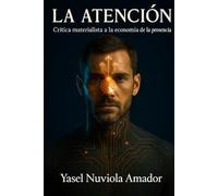 La atención: Crítica materialista a la economía de la presencia