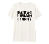 La atención médica es un Derecho Humano - Universal Healthcare Protesta Camiseta Premium