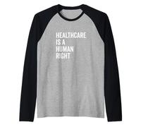 La atención médica es una declaración de Defensa de los Derechos Humanos Camiseta Manga Raglan