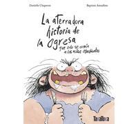 La aterradora historia de la ogresa que solo se comía a los niños obedientes (Novelas)