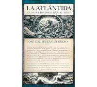 La Atlántida: ciencia e historia bajo el mito (Arqueología)