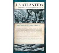 La Atlántida: Claves de un patrimonio universal: Claves De Un Patrimonio Universal/ Keys to a Universal Heritage (Arqueología)