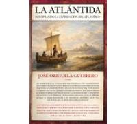 La Atlántida: Descifrando La Civilización Del Atlántico