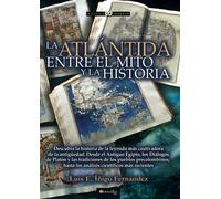 LA ATLÁNTIDA: Entre el mito y la historia (Historia Incógnita)