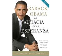 La audacia de la esperanza/ The Audacity of Hope: reflexiones sobre como restaurar el sueno Americano/ Thoughts On Reclaiming the American Dream