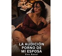 La Audición Porno de Mi Esposa: Relatos Eróticos de Sexo para Adultos: 110