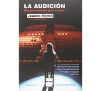 La audición: Una guía pensada para el actor: 207 (Arte / Teoría teatral)