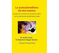 La auriculomedicina de otra manera: La historia de un proyecto de investigación atípico Con la nueva técnica del polarizador circular