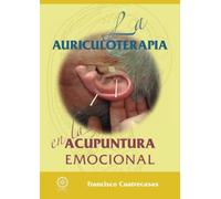 LA AURICULOTERAPIA EN LA ACUPUNTURA EMOCIONAL