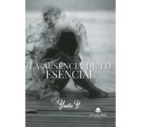 La Ausencia De Lo Esencial