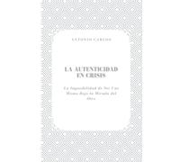 La Autenticidad en Crisis: La Imposibilidad de Ser Uno Mismo Bajo la Mirada del Otro (El Yo Bajo Presión)