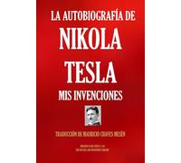 LA AUTOBIOGRAFÍA DE NIKOLA TESLA: MIS INVENCIONES: 159 (Biblioteca del Éxito)
