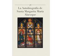 La Autobiografia de Santa Margarita Maria Alacoque